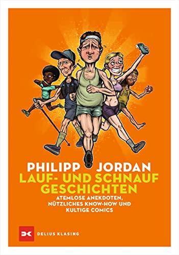 Lauf- und Schnaufgeschichten: Atemlose Anekdoten, nützliches Know-how und kultige Comics