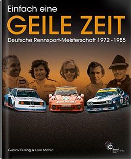 Einfach eine geile Zeit: Deutsche Rennsport-Meisterschaft 1972-1985