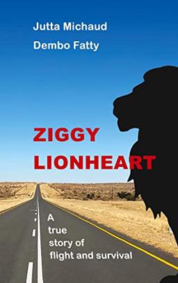 Ziggy Lionheart: A true story of flight and survival