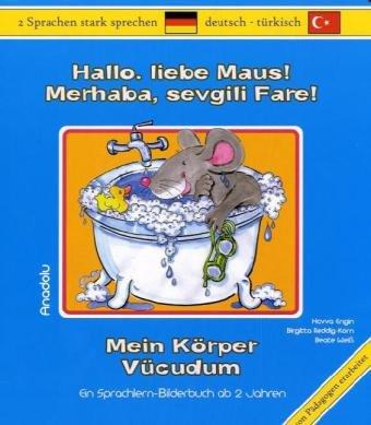 Hallo, liebe Maus! Mein Körper: Merhaba Sevgili Fare! Vücudum