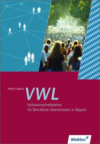 Volkswirtschaftslehre für Berufliche Oberschulen in Bayern: Schülerbuch, 2. Auflage, 2013