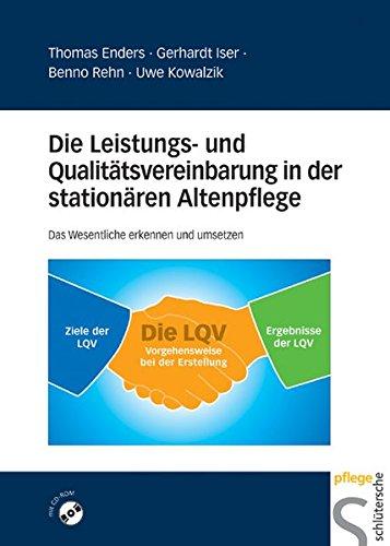 Die Leistungs- und Qualitätsvereinbarung in der stationären Altenpflege. Das Wesentliche erkennen und umsetzen. Inkl. CD-ROM.