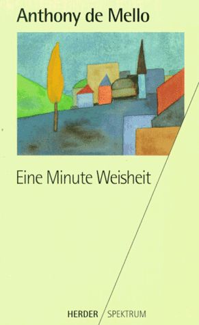 Eine Minute Weisheit.