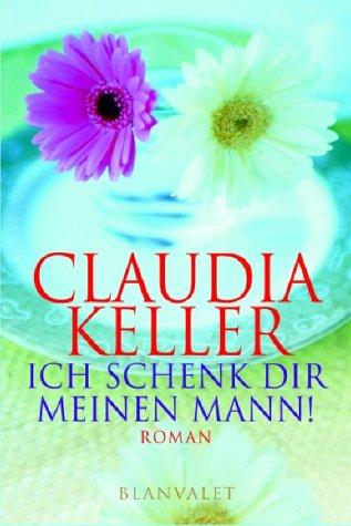 Ich schenk Dir meinen Mann. Sonderausgabe zum Welttag des Buches