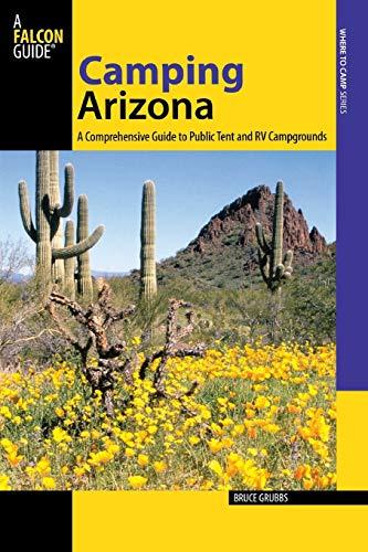 Falcon Guide Camping Arizona: A Comprehensive Guide to Public Tent and Rv Campgrounds (State Camping)