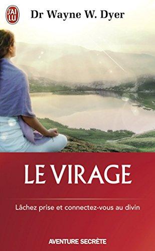 Le virage : lâchez prise et connectez-vous au divin