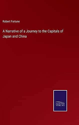 A Narrative of a Journey to the Capitals of Japan and China