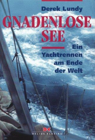 Gnadenlose See. Ein Yachtrennen am Ende der Welt