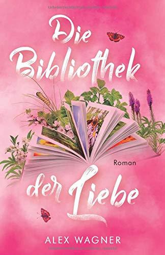 Die Bibliothek der Liebe: Roman