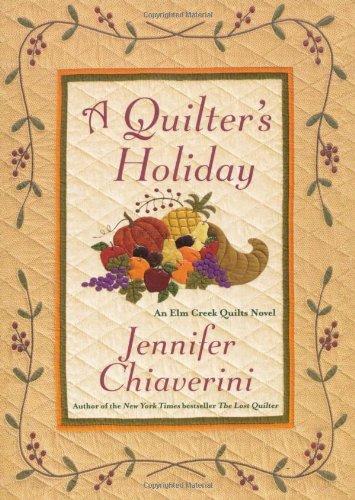 A Quilter's Holiday: An Elm Creek Quilts Novel (Elm Creek Quilts Novels)