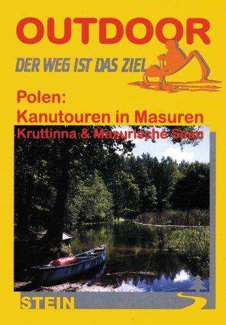 Polen: Kanutouren in Masuren Krutinna und Masurische Seen. Der Weg ist das Ziel