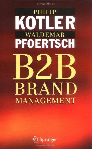 B2B Brand Management: The Success Dimensions of Business Brands