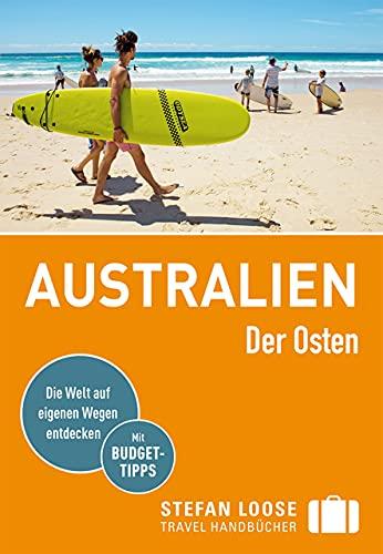 Stefan Loose Reiseführer Australien, Der Osten: mit Reiseatlas (Stefan Loose Travel Handbücher)