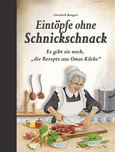 Eintöpfe ohne Schnickschnack: Es gibt sie noch, "die Rezepte aus Omas Küche"