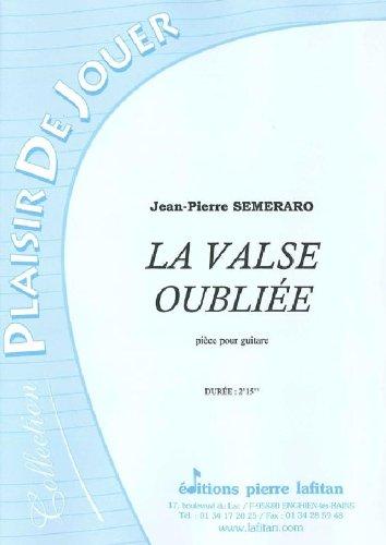 LAFITAN SEMERARO JEAN-PIERRE - LA VALSE OUBLIEE - GUITARE Klassische Noten Gitarre