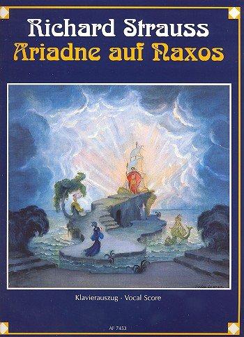 Ariadne auf Naxos: (Neue Bearbeitung 1916). op. 60, 2. Klavierauszug.
