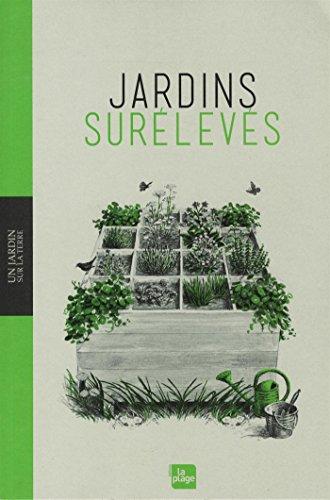 Jardins surélevés : concevoir, construire, planter