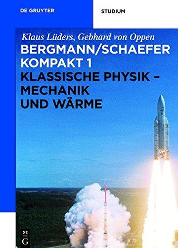 Ludwig Bergmann; Clemens Schaefer: Bergmann/Schaefer kompakt - Lehrbuch der Experimentalphysik: Klassische Physik - Mechanik und Wärme