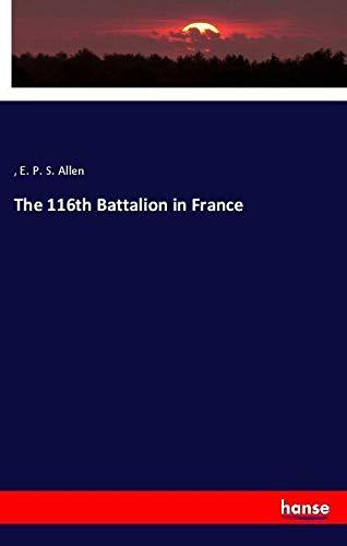 The 116th Battalion in France