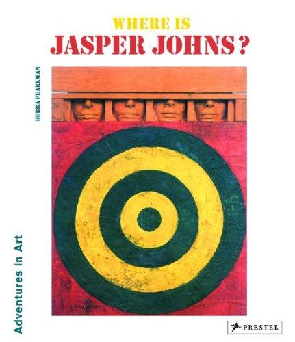 Where is Jasper Johns?: Adventures in Art (Adventures in Art (Prestel))