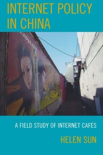 Internet Policy in China: A Field Study of Internet Cafés (Lexington Studies in Political Communication)