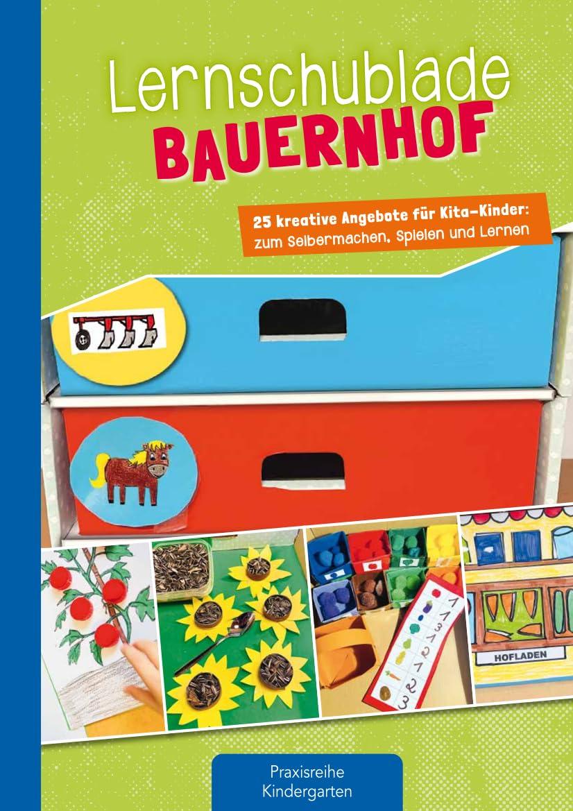 Lernschublade Bauernhof: 25 kreative Angebote für Kita-Kinder: zum Selbermachen, Spielen und Lernen (Die Praxisreihe für Kindergarten und Kita)