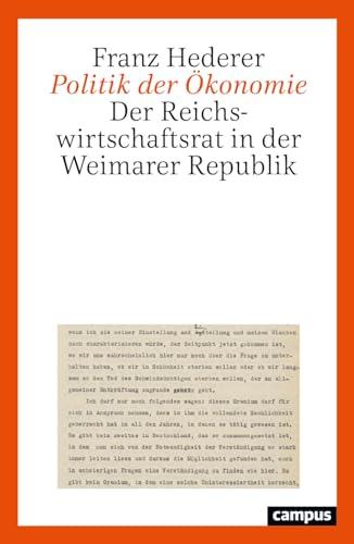 Politik der Ökonomie: Der Reichswirtschaftsrat in der Weimarer Republik