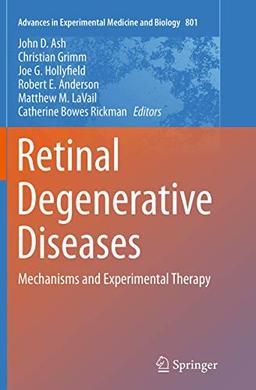 Retinal Degenerative Diseases: Mechanisms and Experimental Therapy (Advances in Experimental Medicine and Biology)