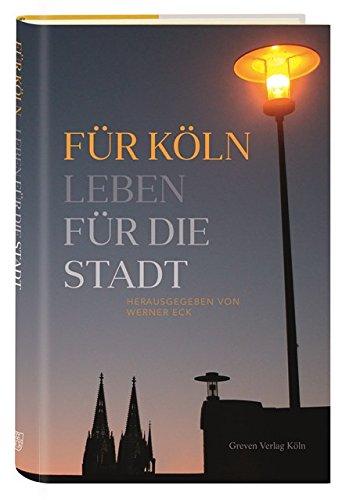 Für Köln: Leben für die Stadt