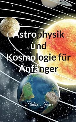 Astrophysik und Kosmologie für Anfänger: DE