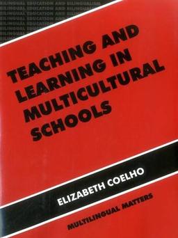 Teaching and Learning in Multicultural Schools: An Integrated Approach (Bilingual Education and Bilingualism, 13)