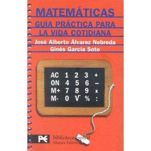 Matematicas: Guia practica para la vida cotidiana (Biblioteca espiral)