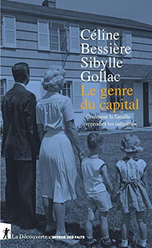 Le genre du capital : comment la famille reproduit les inégalités