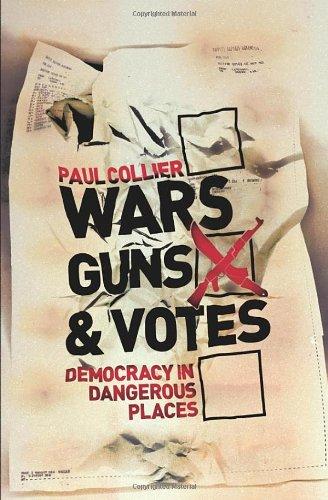 Wars, Guns and Votes: Democracy in Dangerous Places