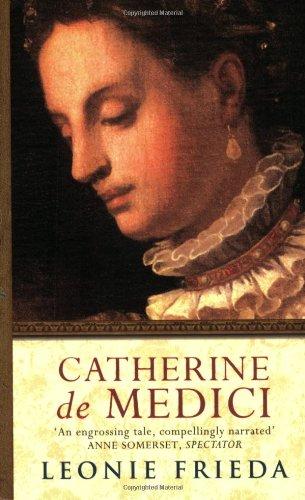 Catherine De Medici: A Biography