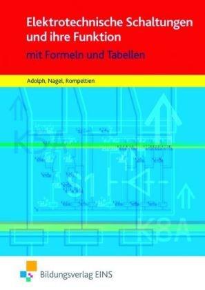 Elektrotechnische Schaltungen und ihre Funktion mit Formeln und Tabellen. Lehr-/Fachbuch