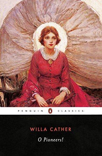 O Pioneers! (Penguin Classics)