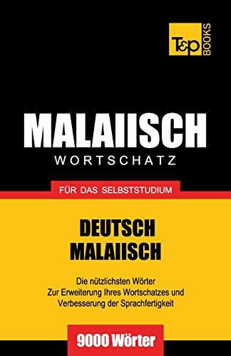 Malaiischer Wortschatz für das Selbststudium - 9000 Wörter (German Collection, Band 189)