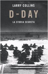 D-Day. La Storia Segreta