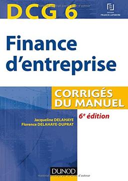 Finance d'entreprise, DCG 6 : corrigés du manuel