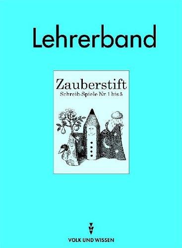 Zauberstift: Schreib-Spiele / Lehrerhandbuch. Abenteuer Sprache. Freies Schreiben in der Grundschule