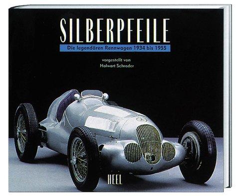 Mercedes-Benz - Silberpfeile: Die legendären Rennwagen 1934-1955