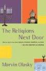 The Religions Next Door: What We Need to Know about Judaism, Hinduism, Buddhism, and Islam--And What Reporters Are Missing: How Journalist Misreport Religion and What They Should Be Telling Us.