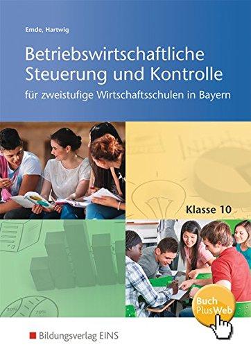 Betriebswirtschaftliche Steuerung und Kontrolle für die zweistufige Wirtschaftsschule in Bayern: Klasse 10: Schülerband