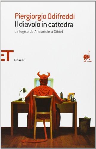 Il diavolo in cattedra. La logica da Aristotele a Gödel