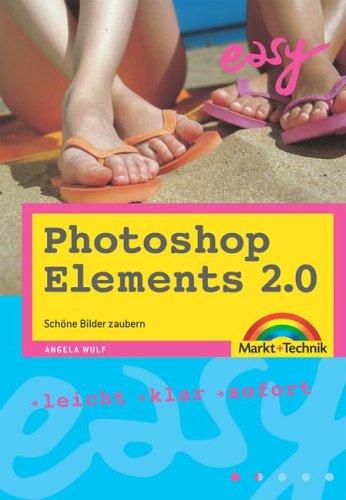 Photoshop Elements 2.0 - Easy zum Mitnehmen . Schöne Bilder zaubern