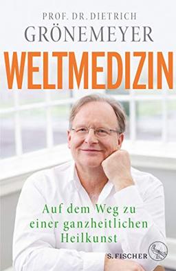 Weltmedizin: Auf dem Weg zu einer ganzheitlichen Heilkunst