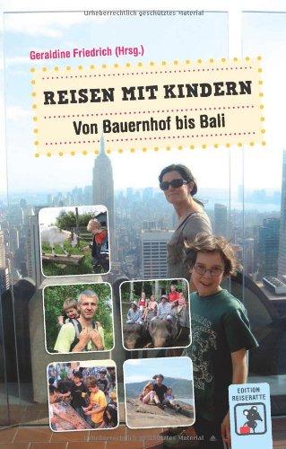 Reisen mit Kindern: Von Bauernhof bis Bali