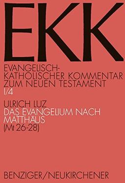 Das Evangelium nach Matthäus 26,1 - 28,20: Mt 26,1-28,20: Bd 1 (Evangelisch-Katholischer Kommentar zum Neuen Testament)