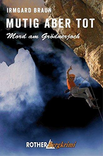 Mutig aber tot: Mord am Grödnerjoch